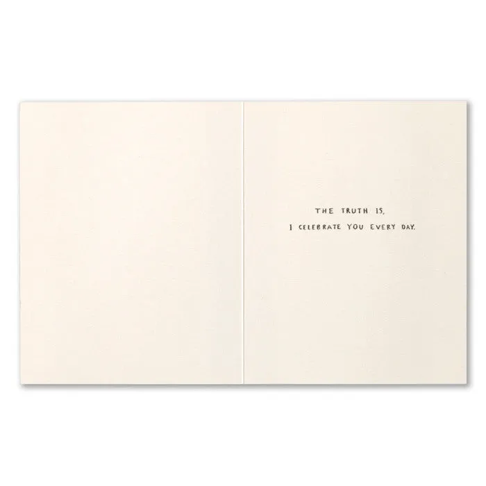 Birthday Card - I know it’s your birthday, but…