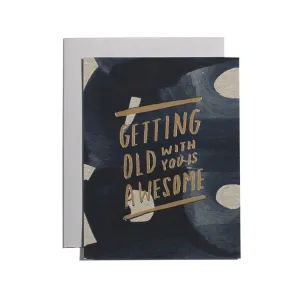 Getting Old With You Card