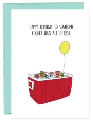 HAPPY BIRTHDAY - COOLER Greeting Card