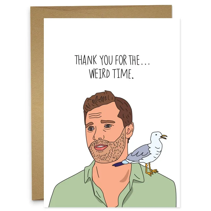 THANK YOU FOR THE WEIRD TIME Greeting Card - Jamie Dornan