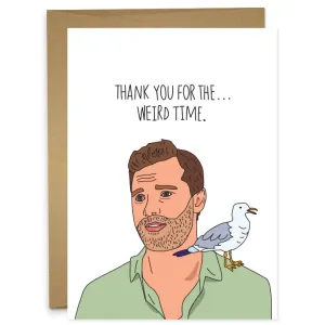 THANK YOU FOR THE WEIRD TIME Greeting Card - Jamie Dornan