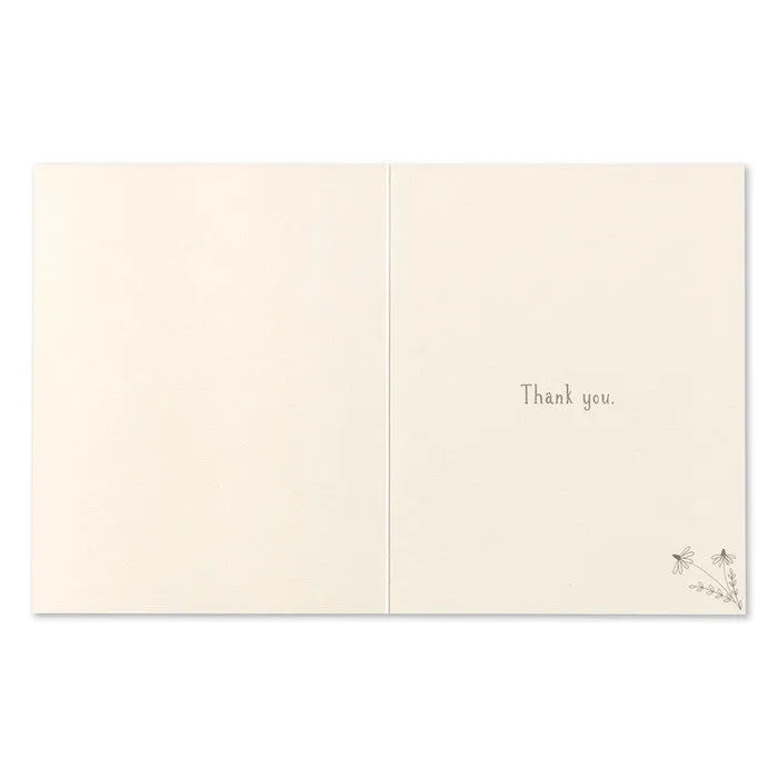 We Grow A Little When Someone Cares About Us - Thank You Greeting Card